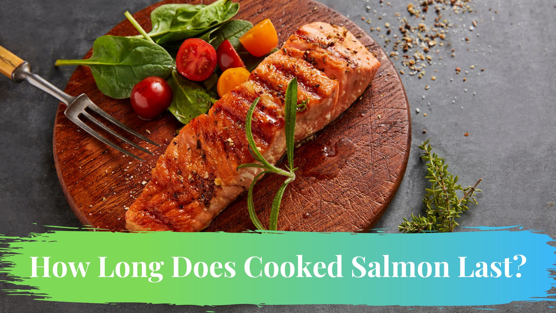 How Long Does Cooked Salmon Last?